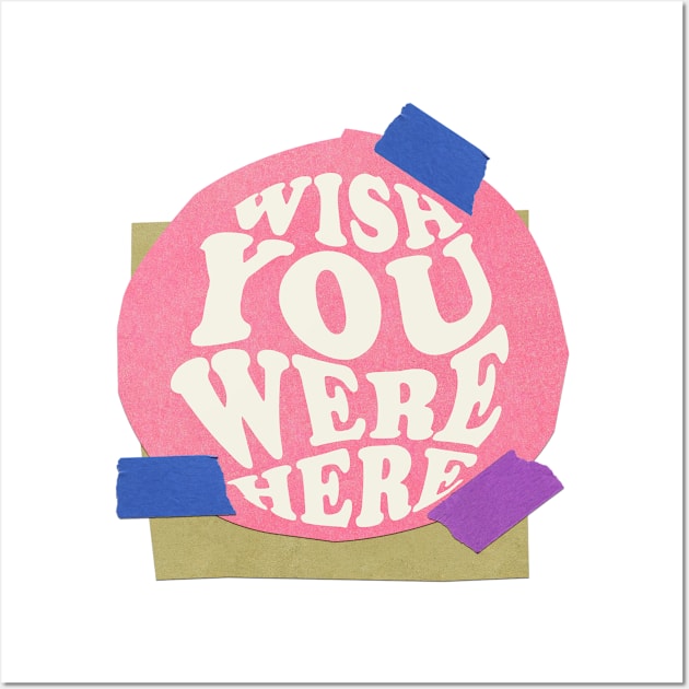 Wish you were here Wall Art by blckpage